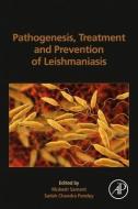 Pathogenesis, Treatment and Prevention of Leishmaniasis edito da ACADEMIC PR INC