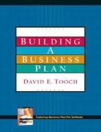 Building a Business Plan: Featuring Business Plan Pro Software di David E. Tooch edito da Pearson Education