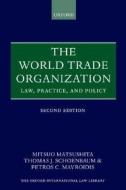 The World Trade Organization di Mitsuo Matsushita, Thomas J. Schoenbaum, Petros C. Mavroidis edito da Oxford University Press