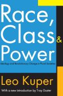 Race, Class, and Power di Leo Kuper edito da Taylor & Francis Inc