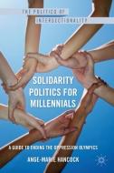 Solidarity Politics for Millennials di A. Hancock edito da Palgrave Macmillan