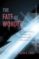 The Fate Of Wonder di Kevin Cahill edito da Columbia University Press