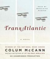 Transatlantic di Colum McCann edito da Random House Audio Publishing Group