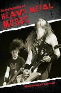 Encyclopedia of Heavy Metal Music di William Phillips, Brian Cogan edito da ABC-CLIO