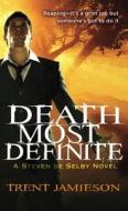 Death Most Definite: A Steven de Selby Novel di Trent Jamieson edito da Orbit