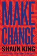 Make Change: How to Fight Injustice, Dismantle Systemic Oppression, and Own Our Future di Houghton Mifflin Harcourt edito da HOUGHTON MIFFLIN