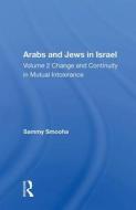 ARABS AND JEWS IN ISRAEL TWO VOLUME di SMOOHA edito da TAYLOR & FRANCIS