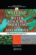 Wetland And Water Resource Modeling And Assessment edito da Taylor & Francis Ltd