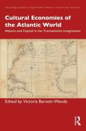 Cultural Economies Of The Atlantic World edito da Taylor & Francis Ltd