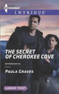 The Secret of Cherokee Cove di Paula Graves edito da Harlequin