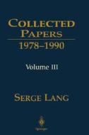 Collected Papers Iii di Serge Lang, Jay Jorgenson edito da Springer-verlag New York Inc.