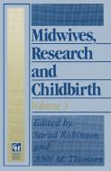 Midwives, Research and Childbirth di Sarah Robinson, Ann M. Thomson edito da Springer US