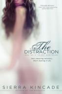 The Distraction di Sierra Kincade edito da Berkley Books