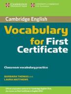 Cambridge Vocabulary For First Certificate Edition Without Answers di Laura Matthews, Barbara Thomas edito da Cambridge University Press