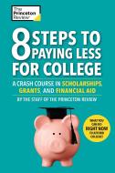 8 Steps To Paying Less For College di Princeton Review edito da Pisces Books