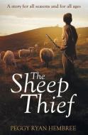 The Sheep Thief di PEGGY RYAN HEMBREE edito da Lightning Source Uk Ltd