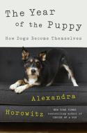 The Year of the Puppy di Alexandra Horowitz edito da VIKING