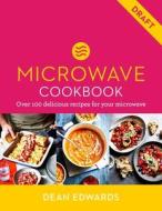 Dean Edwards Microwave Cookbook di Dean Edwards edito da HAMLYN