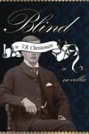 Blind: A Novella di V. R. Christensen edito da Captive Press