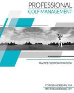 The Professional Golf Management Workbook: A Supplement to Pgm Coursework for Levels 1, 2, and 3 (4th Edition) di Matthew Brandeburg, Ryan Brandeburg edito da Coventry House Publishing