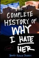 The Complete History of Why I Hate Her di Jennifer Richard Jacobson edito da ATHENEUM BOOKS