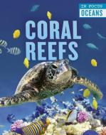 Coral Reefs di Claudia Martin edito da QEB PUB QUARTO LIB