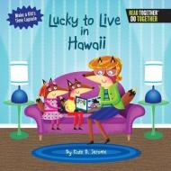 Lucky to Live in Hawaii di Kate B. Jerome edito da ARCADIA PUB (SC)