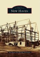 New Haven di New Haven Area Heritage Association edito da ARCADIA PUB (SC)