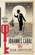 Johannes Cabal 03. The Fear Institute di Jonathan L. Howard edito da Headline