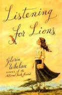 Listening for Lions di Gloria Whelan edito da Perfection Learning