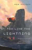 Too Like the Lightning: Book One of Terra Ignota di Ada Palmer edito da TOR BOOKS