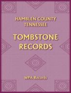 Hamblen County, Tennessee Tombstones di Wpa Records edito da Heritage Books