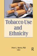 Tobacco Use and Ethnicity di Peter L. Myers edito da Routledge