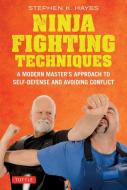 Ninja Fighting Techniques di Stephen K Hayes edito da TUTTLE PUB
