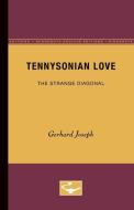 Tennysonian Love di Gerhard Joseph edito da University of Minnesota Press