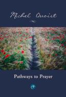 Pathways to Prayer di Michel Quoist edito da CROSSROAD PUB