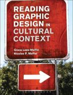 Reading Graphic Design in Cultural Context di Grace Lees-Maffei, Nicolas P. Maffei edito da BLOOMSBURY ACADEMIC