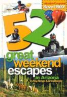 52 Great Weekend Escapes In Azpb edito da Rowman & Littlefield