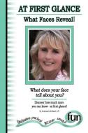 At First Glance - What Faces Reveal! (What Does Your Face Tell about You) di Annemarie Eveland edito da Hurrah for Humans