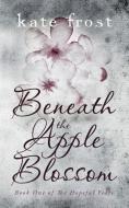 Beneath the Apple Blossom di Kate Frost edito da Lemon Tree Press