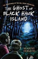 The Ghost of Black Hawk Island di August Derleth edito da The August Derleth Society