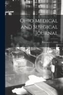 OHIO MEDICAL AND SURGICAL JOURNAL NEW S di ANONYMOUS edito da LIGHTNING SOURCE UK LTD