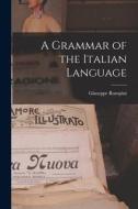 A Grammar of the Italian Language di Giuseppe Rampini edito da LEGARE STREET PR