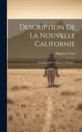 Description De La Nouvelle Californie di Hippolyte Ferry edito da LEGARE STREET PR