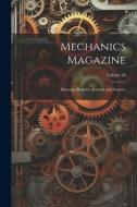 Mechanics Magazine: Museum, Register, Journal, and Gazette; Volume 38 di Anonymous edito da LEGARE STREET PR