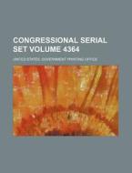 Congressional Serial Set Volume 4364 di United States Government Office edito da Rarebooksclub.com