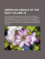 American Annals of the Deaf Volume 52 di Convention Of American Deaf edito da Rarebooksclub.com