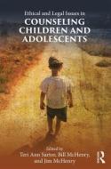 Ethical and Legal Issues in Counseling Children and Adolescents edito da Taylor & Francis Ltd