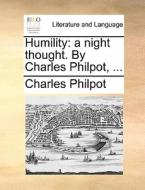Humility di Charles Philpot edito da Gale Ecco, Print Editions