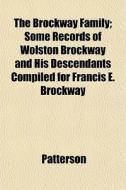 The Brockway Family; Some Records Of Wol di Patterson edito da General Books